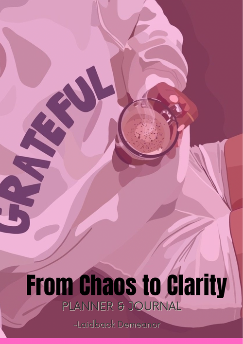 Chaos to Clarity Planner/Journal